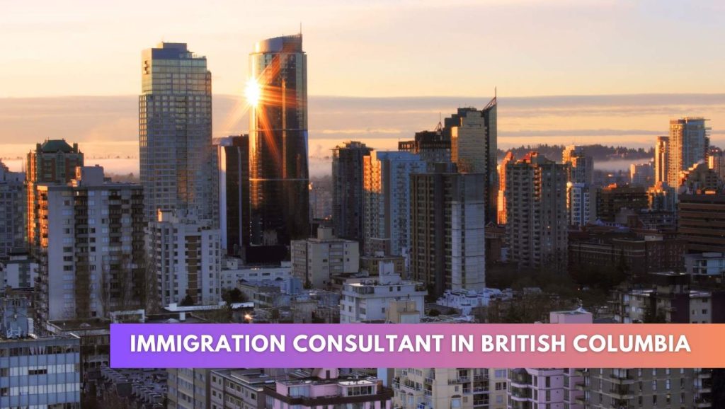 Immigration Consultant in British Columbia